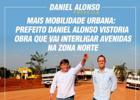 Mais mobilidade urbana: Prefeito Daniel Alonso vistoria obra que vai interligar avenidas 