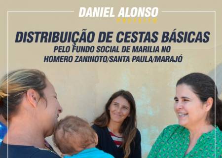 Distribuio de cestas bsicas pelo Fundo Social de Marilia no Homero Zaninoto/Santa Paula/Maraj