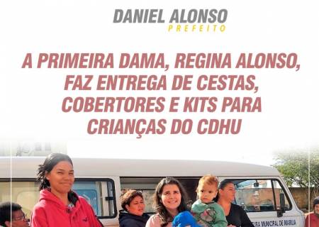 A primeira dama, Regina Alonso, faz entrega de cestas, cobertores e kits para crianas do CDHU