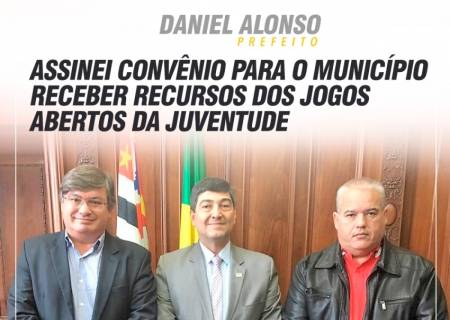 ASSINEI CONVNIO PARA O MUNICPIO RECEBER RECURSOS DOS JOGOS ABERTOS DA JUVENTUDE